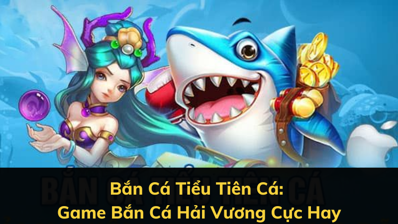 Ban ca tieu tien ca