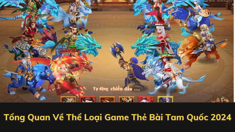 Tổng Quan Về Thể Loại Game Thẻ Bài Tam Quốc 2024