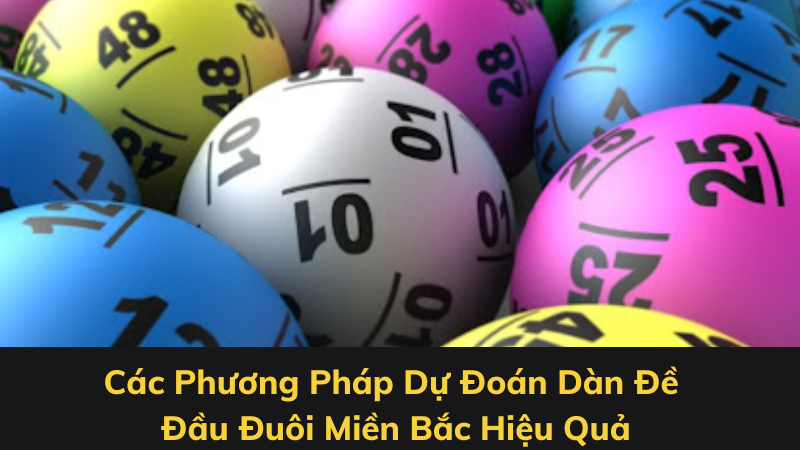 Các Loại Dàn Đề Đầu Đuôi Phổ Biến Và Cách Sử Dụng